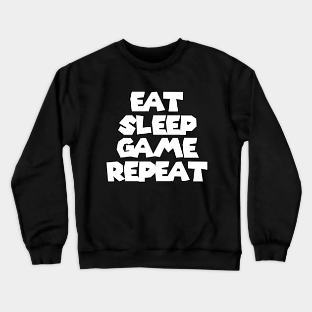 Eat Sleep Game Repeat Crewneck Sweatshirt by mksjr